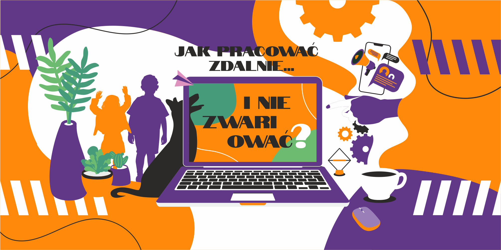 Jak pracować zdalnie i… nie zwariować?